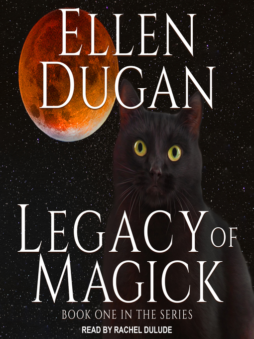 Title details for Legacy of Magick by Ellen Dugan - Available
